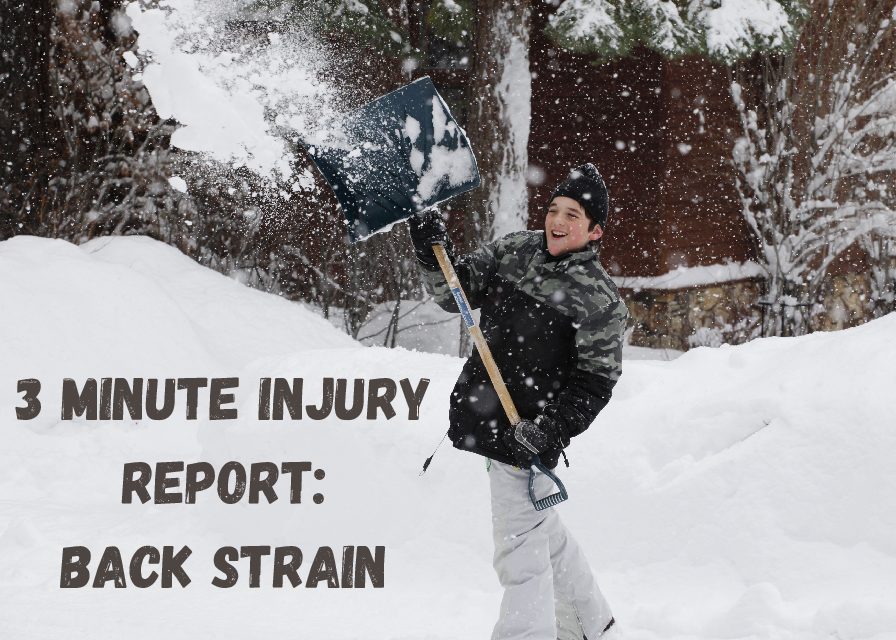 3 Minute Injury Report- Snow Shoveling and Back Pain